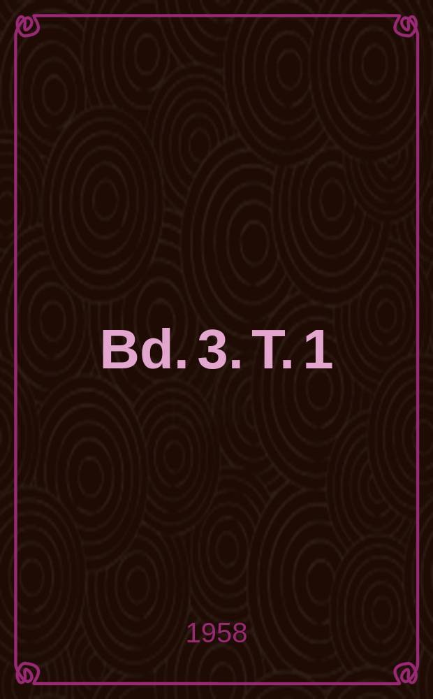 Bd. 3. T. 1