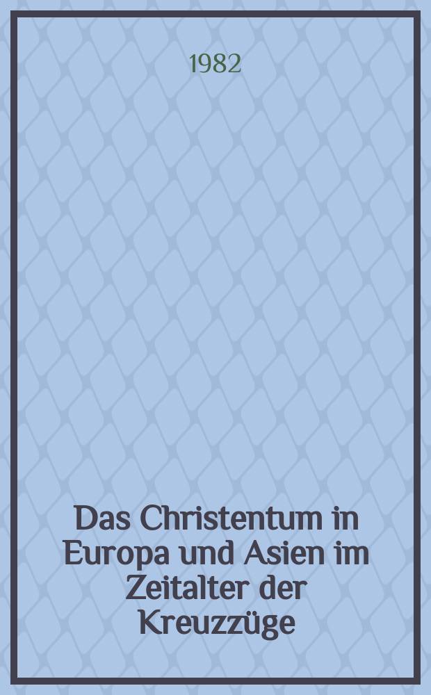3 : Das Christentum in Europa und Asien im Zeitalter der Kreuzzüge
