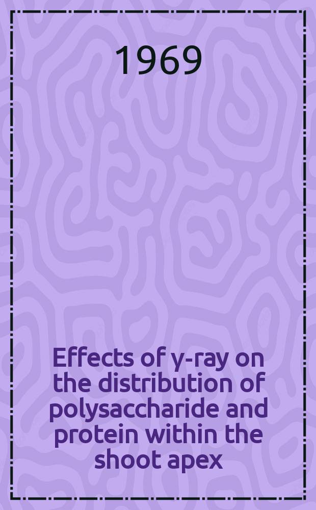 1 : Effects of γ-ray on the distribution of polysaccharide and protein within the shoot apex
