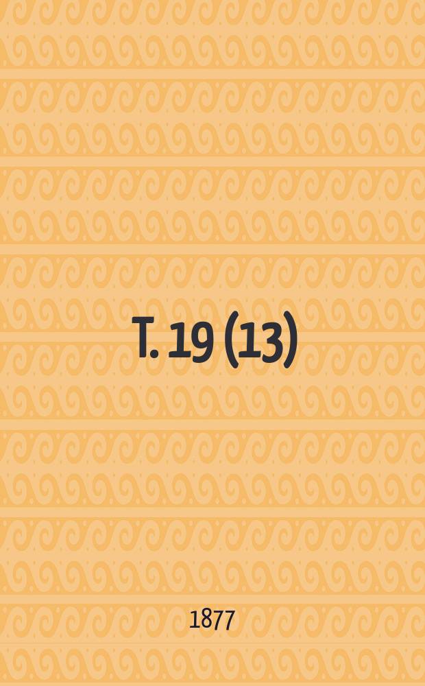 1871/1876 T. 19(13)