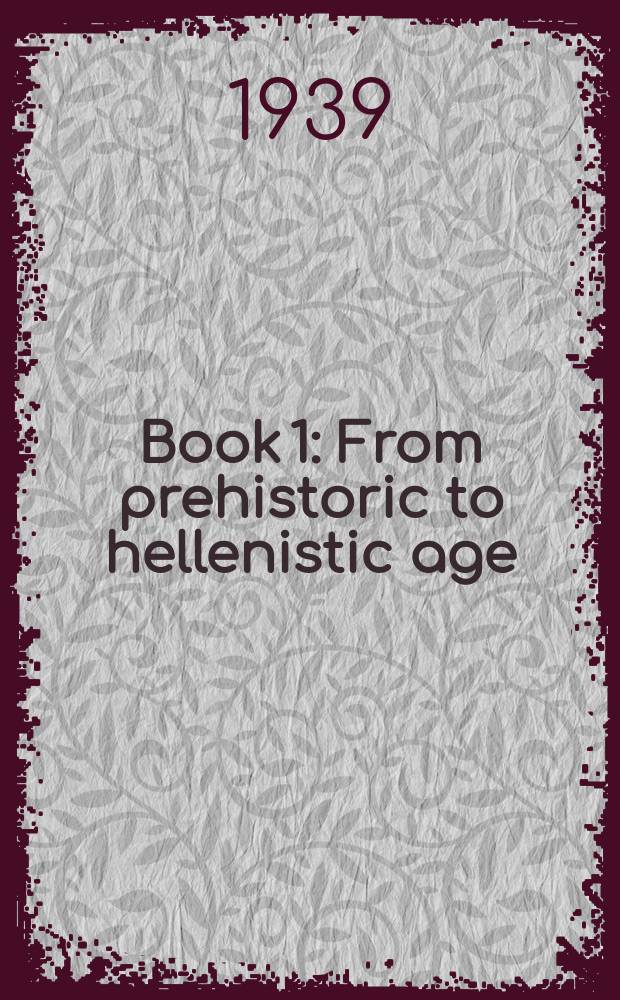 Book 1 : From prehistoric to hellenistic age