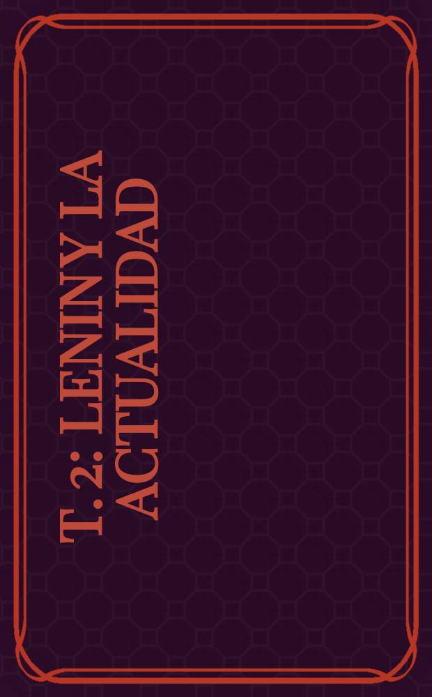 T. 2 : Lenin y la actualidad