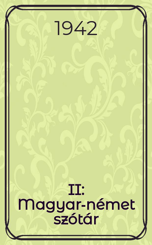 [II] : Magyar-német szótár