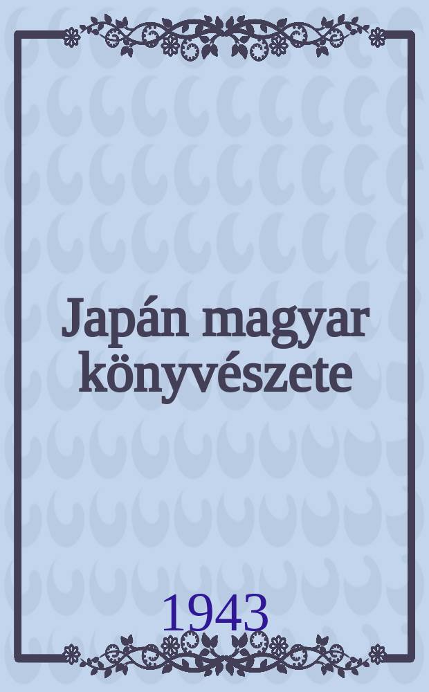 1 : Jap&aacute;n magyar k&ouml;nyv&eacute;szete