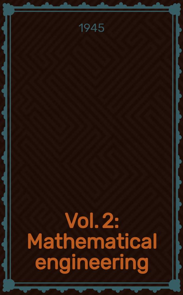 Vol. 2 : Mathematical engineering