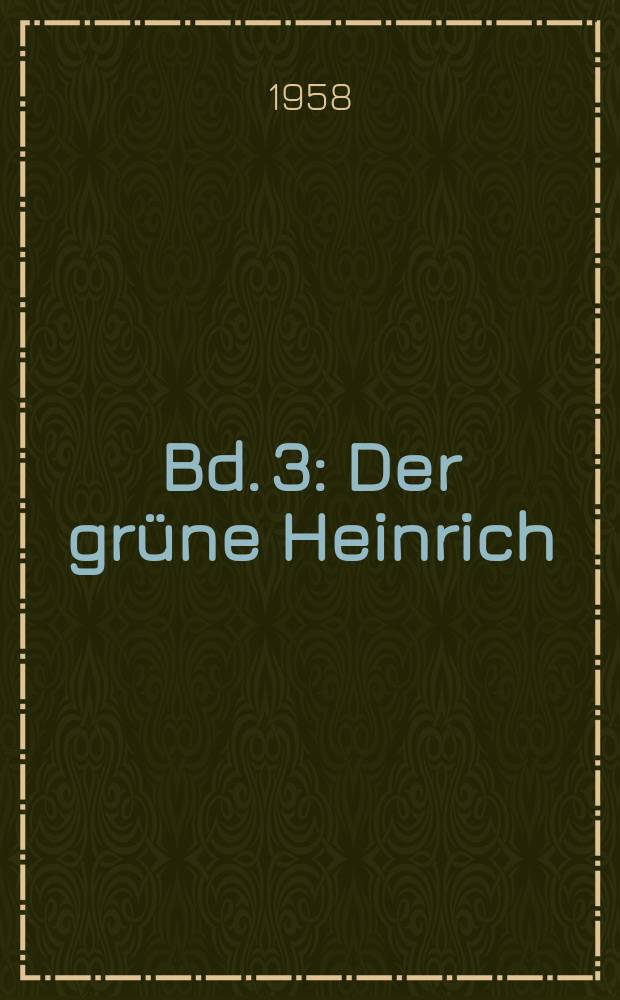 Bd. 3 : Der grüne Heinrich