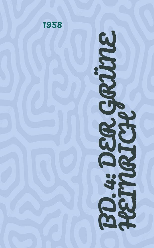 Bd. 4 : Der grüne Heinrich