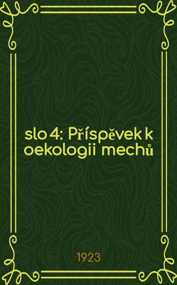 Číslo 4 : Příspěvek k oekologii mechů