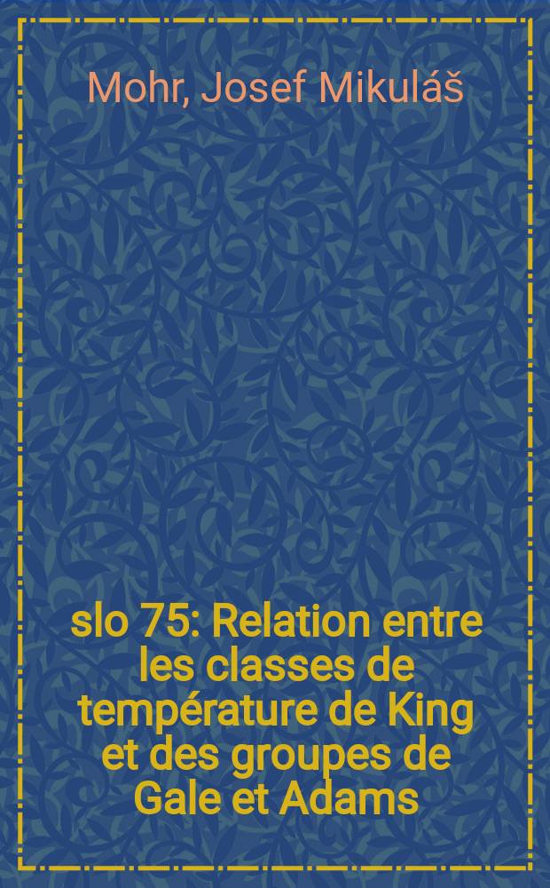 Číslo 75 : Relation entre les classes de température de King et des groupes de Gale et Adams