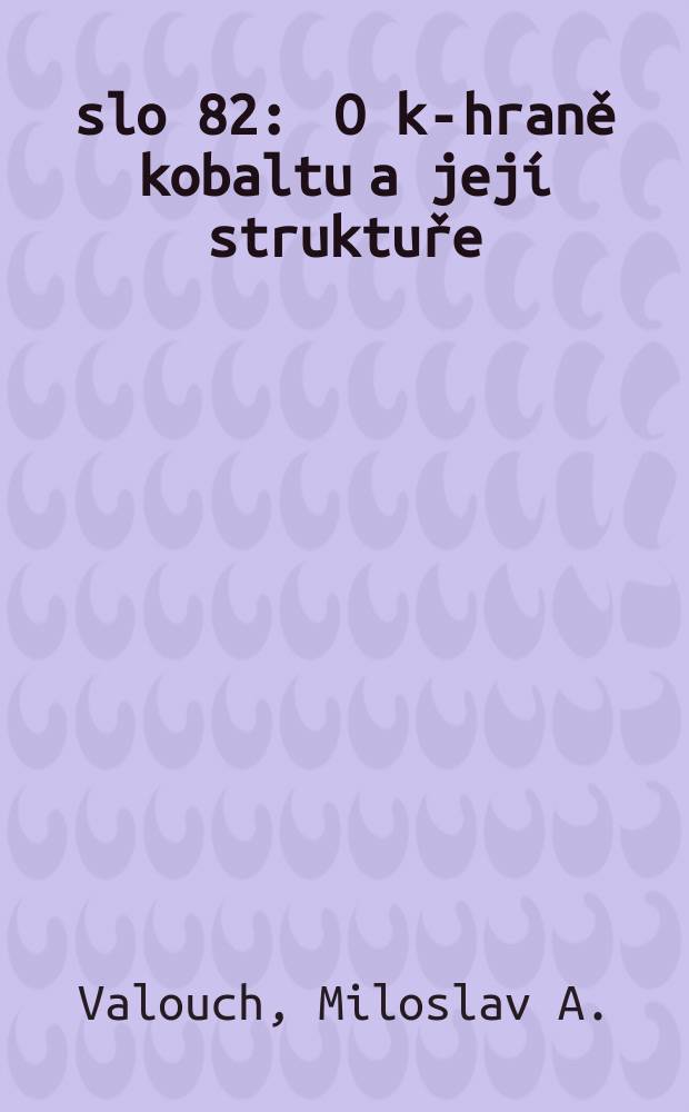 Číslo 82 : O k-hraně kobaltu a její struktuře