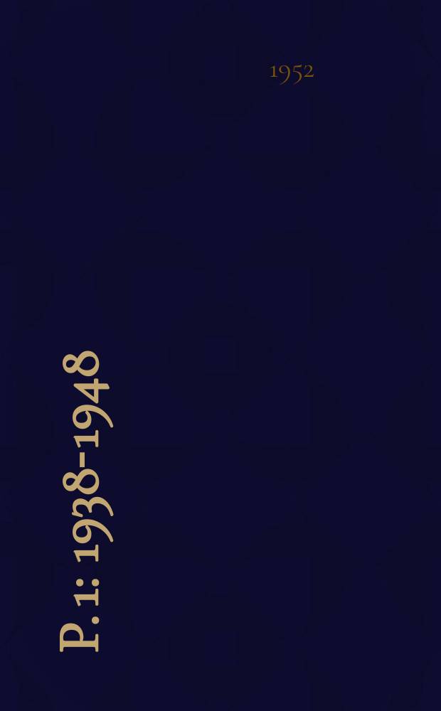 [P. 1] : 1938-1948