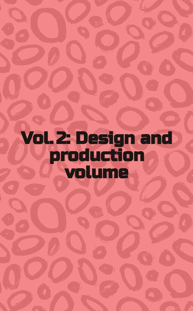 [Vol. 2] : Design and production volume