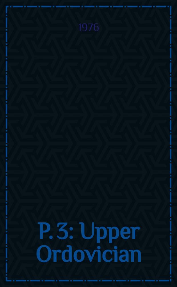 P. 3 : Upper Ordovician (Richmondian) Silurian and Devonian