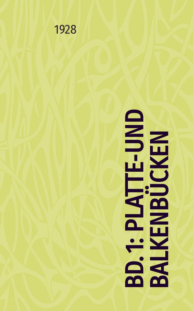 Bd. 1 : Platten- und Balkenbücken