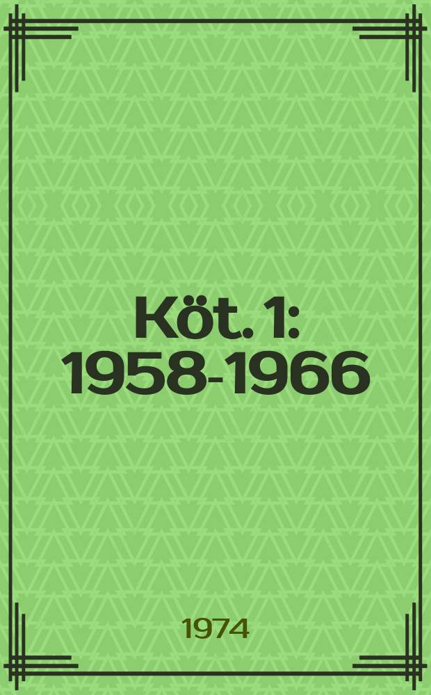 Köt. 1 : 1958-1966