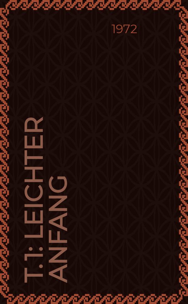 T. 1 : Leichter Anfang