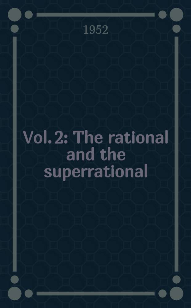 Vol. 2 : The rational and the superrational