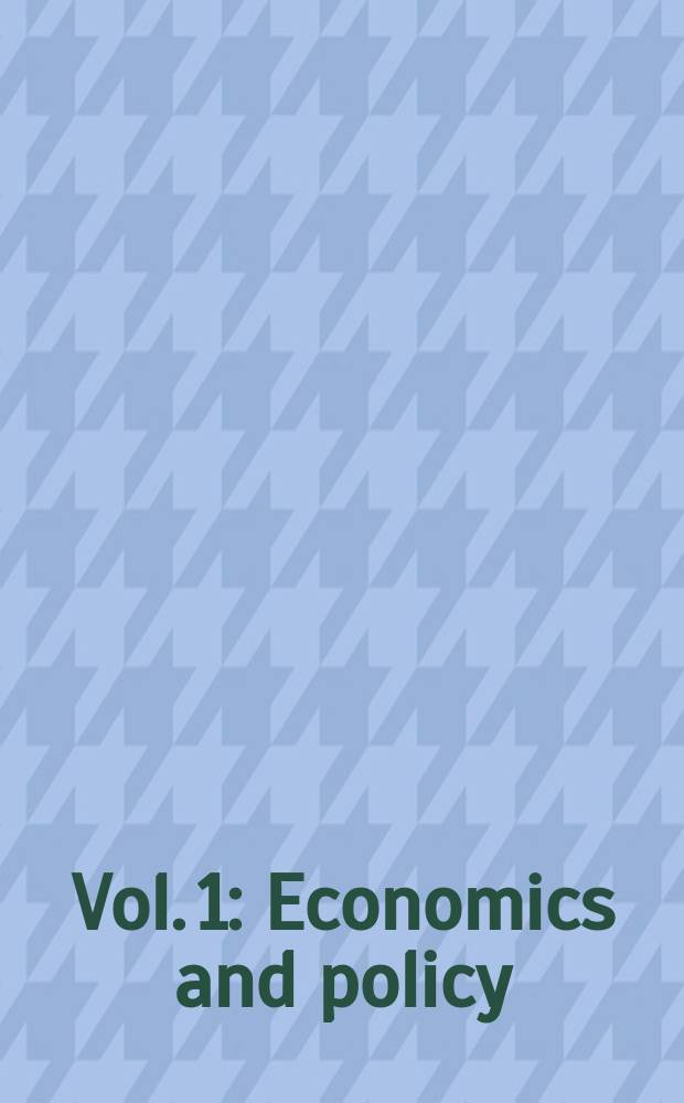 Vol. 1 : Economics and policy