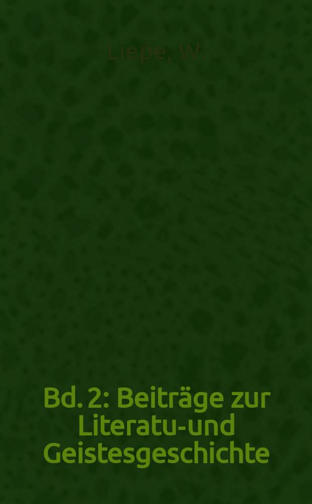 [Bd. 2] : Beiträge zur Literatur- und Geistesgeschichte