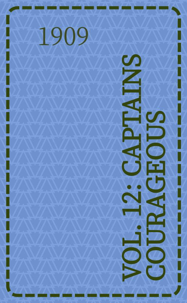 [Vol. 12] : Captains courageous ; A story of the grand banks