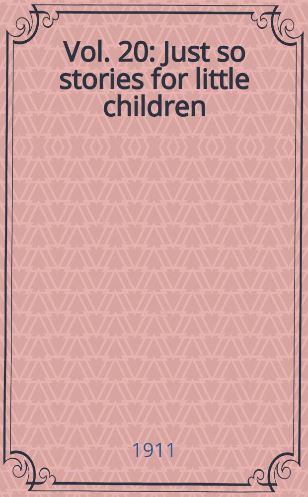 [Vol. 20] : Just so stories for little children