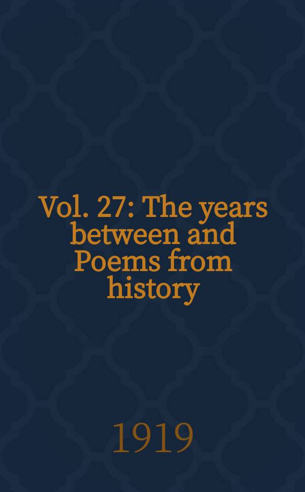 [Vol. 27] : The years between and Poems from history