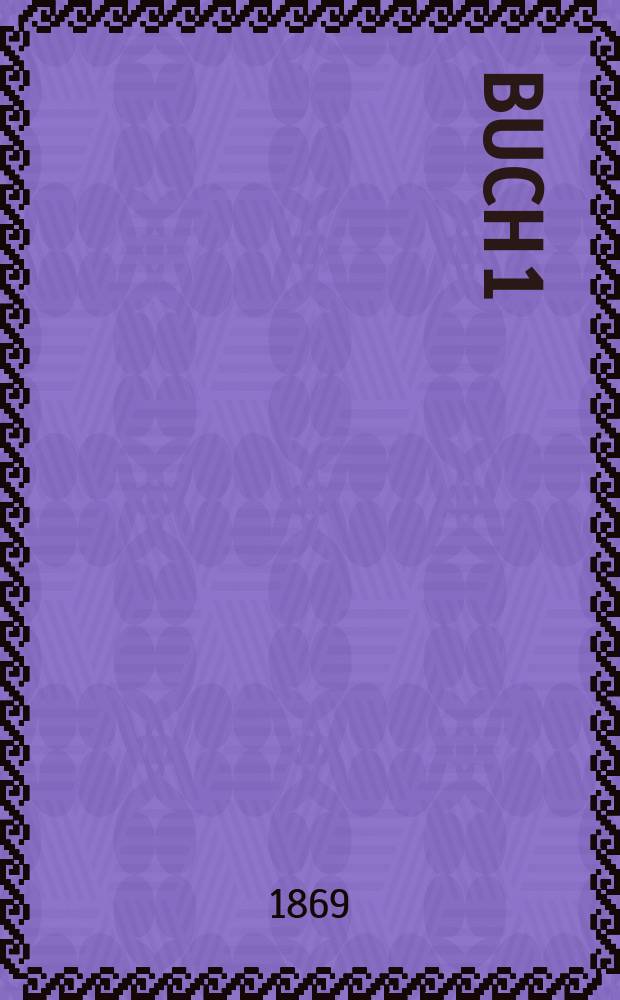 1 : [Buch 1]