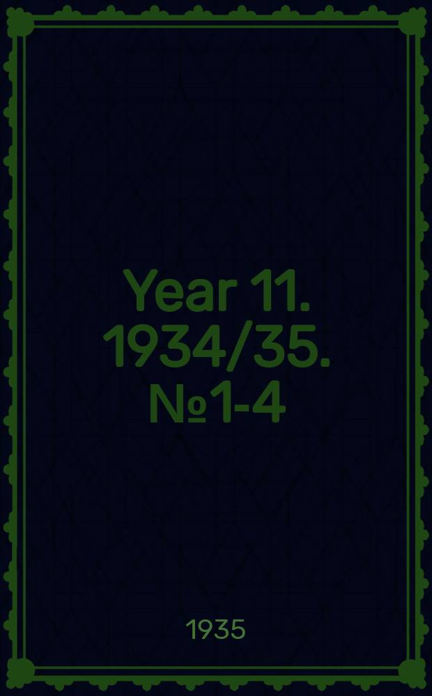 Year 11. 1934/35. № 1-4