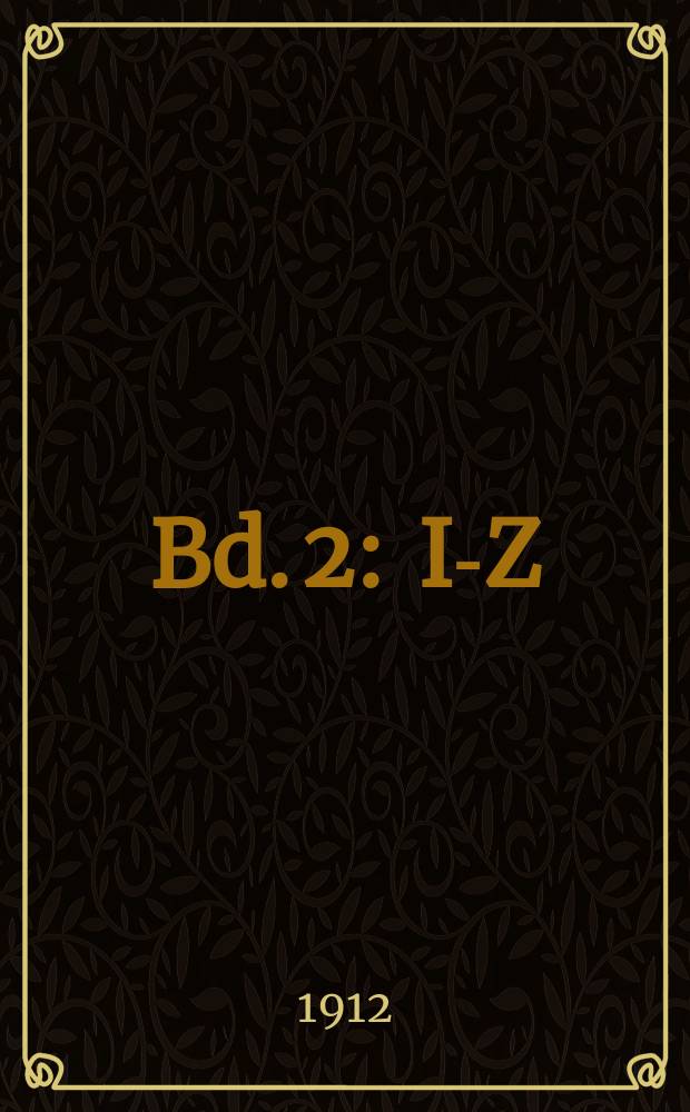 Bd. 2 : I-Z