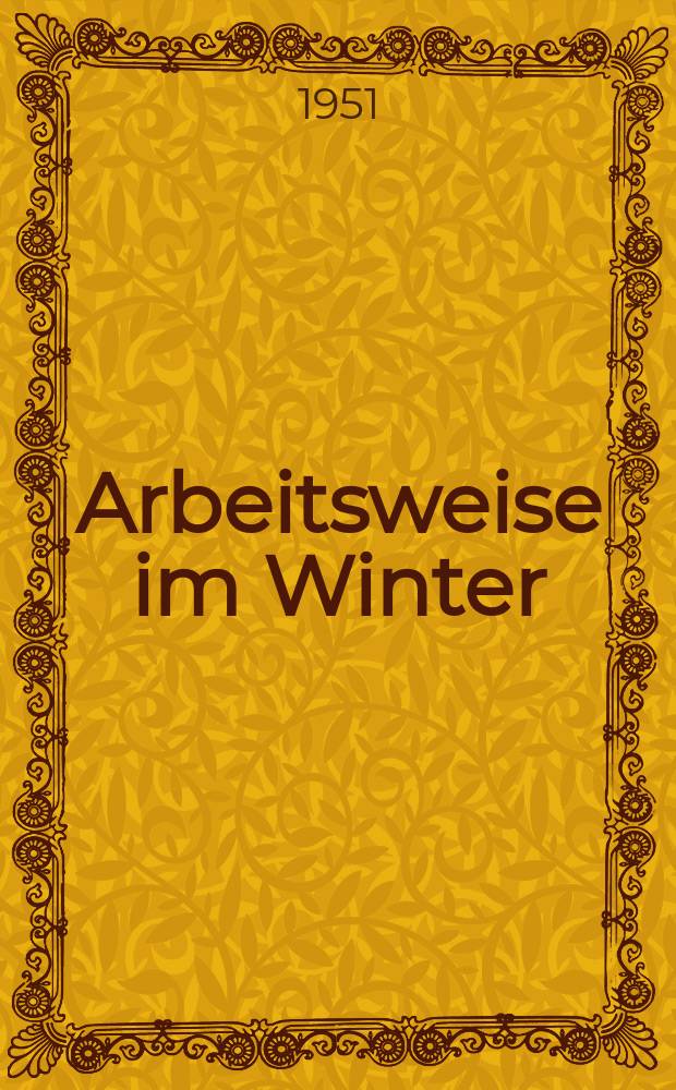 9 : Arbeitsweise im Winter