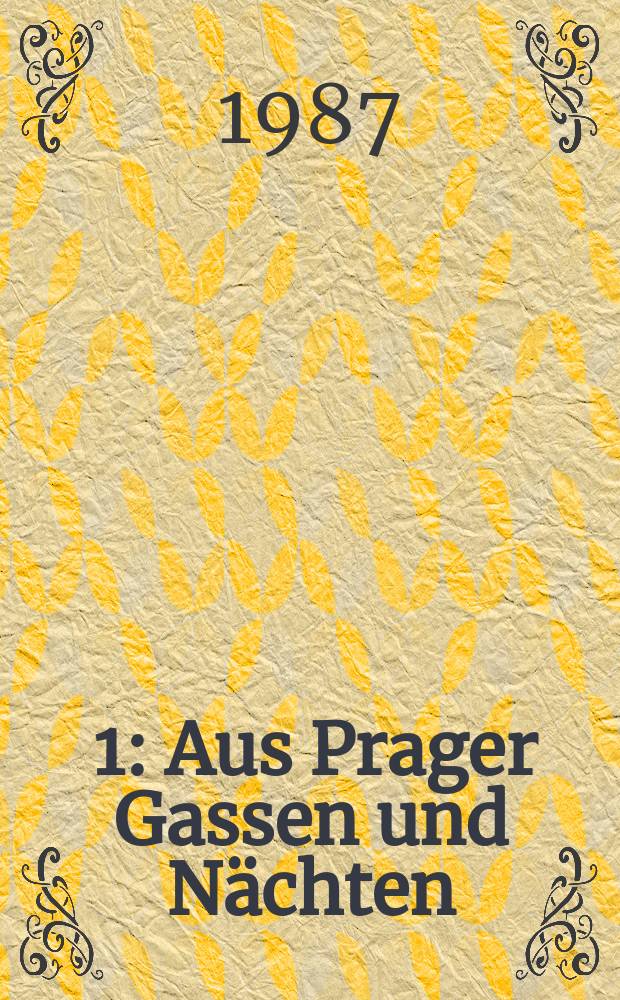 2. 1 : Aus Prager Gassen und Nächten ; Prager Kinder ; Die Abenteuer in Prag
