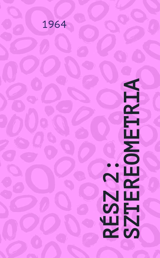 Rész 2 : Sztereometria