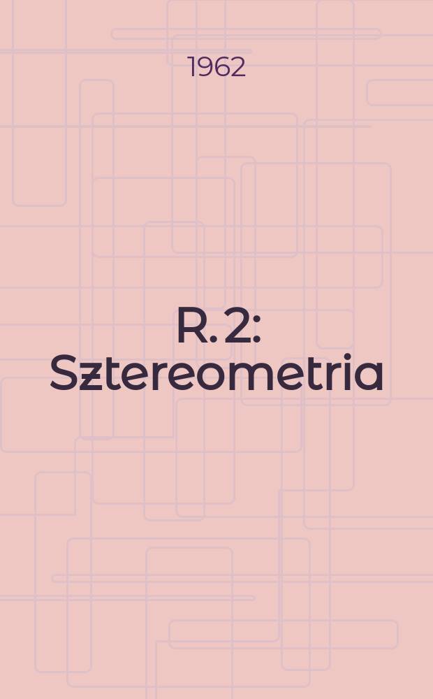 R. 2 : Sztereometria