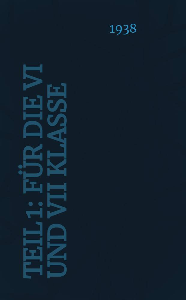 Teil 1 : Für die VI und VII Klasse