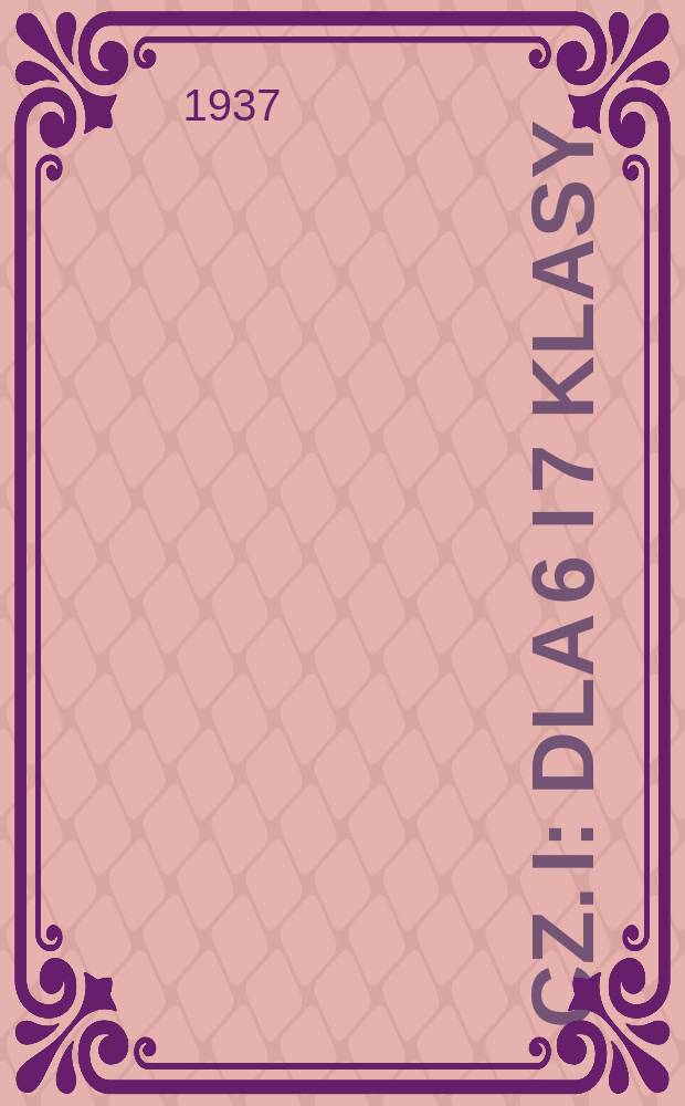 Cz. I : Dla 6 i 7 klasy