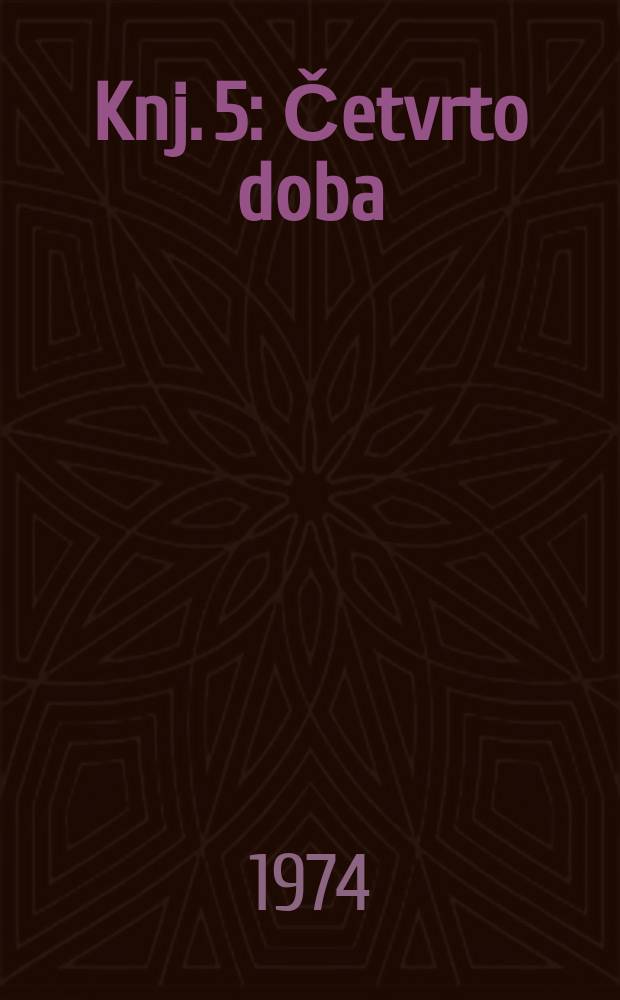Knj. 5 : Četvrto doba: Vladanje kraljeva iz porodice Habsburga (1527-1740)