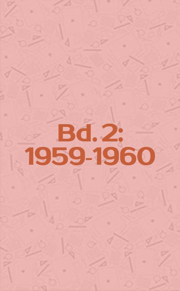Bd. 2 : 1959-1960