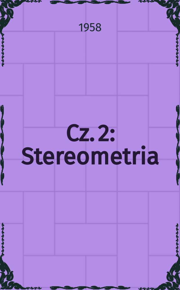 Cz. 2 : Stereometria
