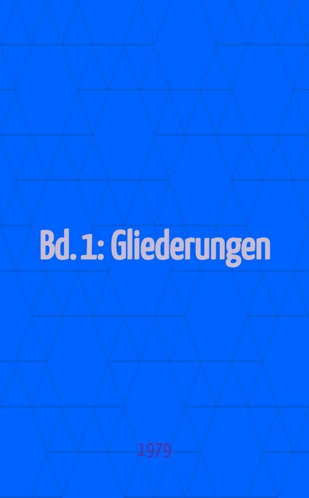 Bd. 1 : Gliederungen