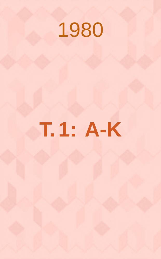 T. 1 : A-K