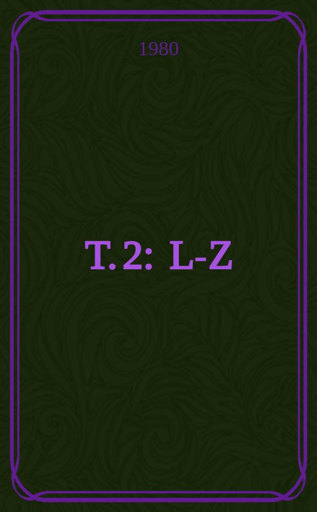 T. 2 : L-Z