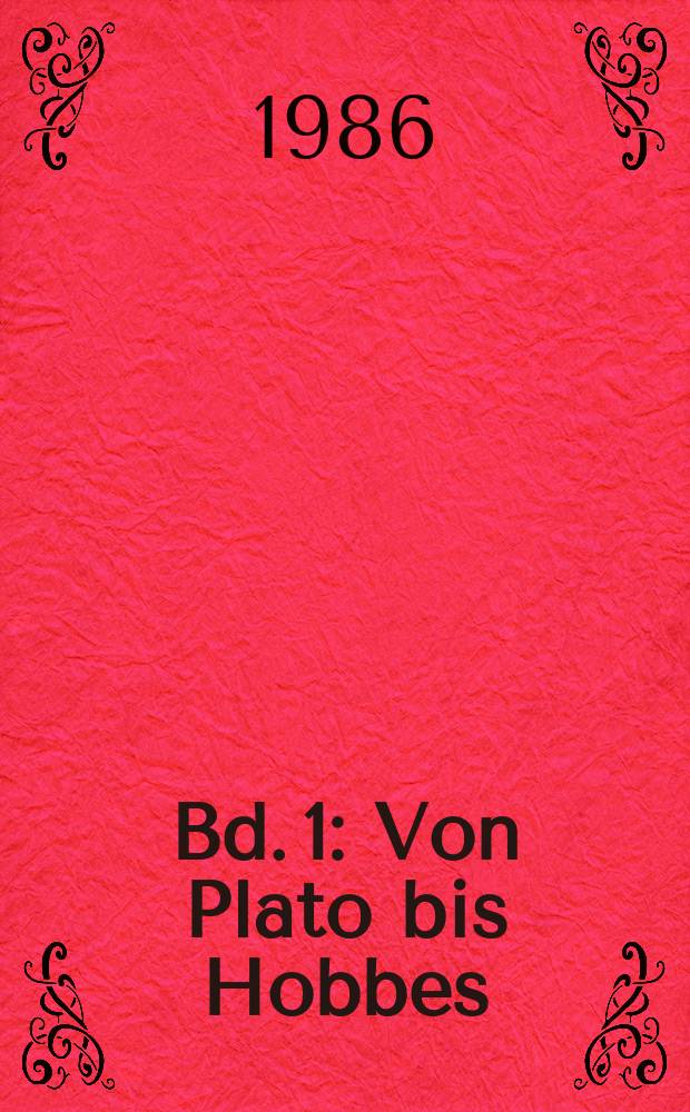Bd. 1 : Von Plato bis Hobbes