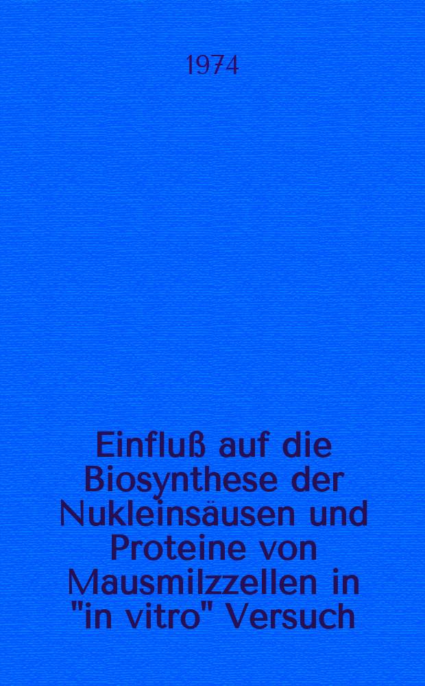 1 : Einfluß auf die Biosynthese der Nukleinsäusen und Proteine von Mausmilzzellen in "in vitro" Versuch