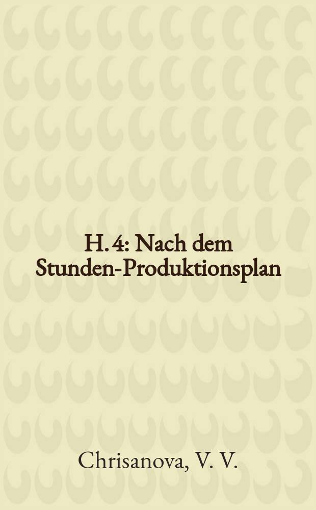 H. 4 : Nach dem Stunden-Produktionsplan