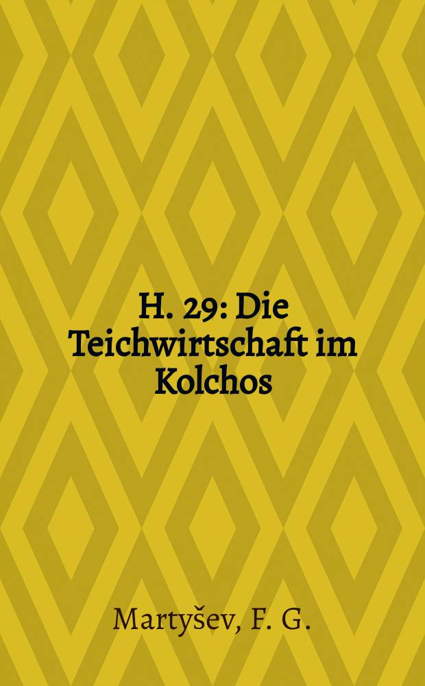 H. 29 : Die Teichwirtschaft im Kolchos
