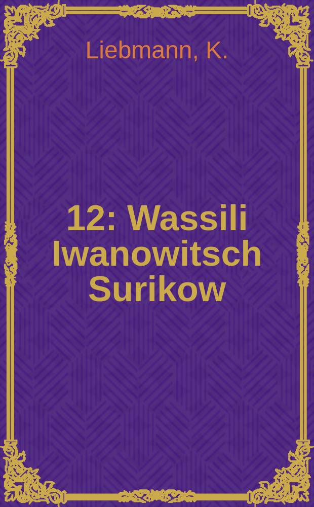 [12] : Wassili Iwanowitsch Surikow