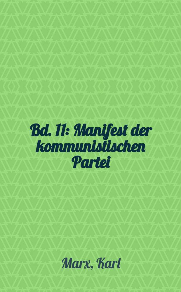 Bd. 11 : Manifest der kommunistischen Partei