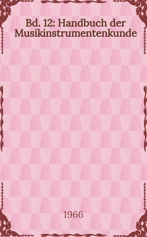 Bd. 12 : Handbuch der Musikinstrumentenkunde