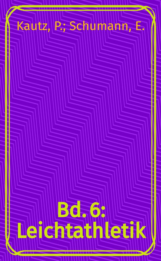 Bd. 6 : Leichtathletik