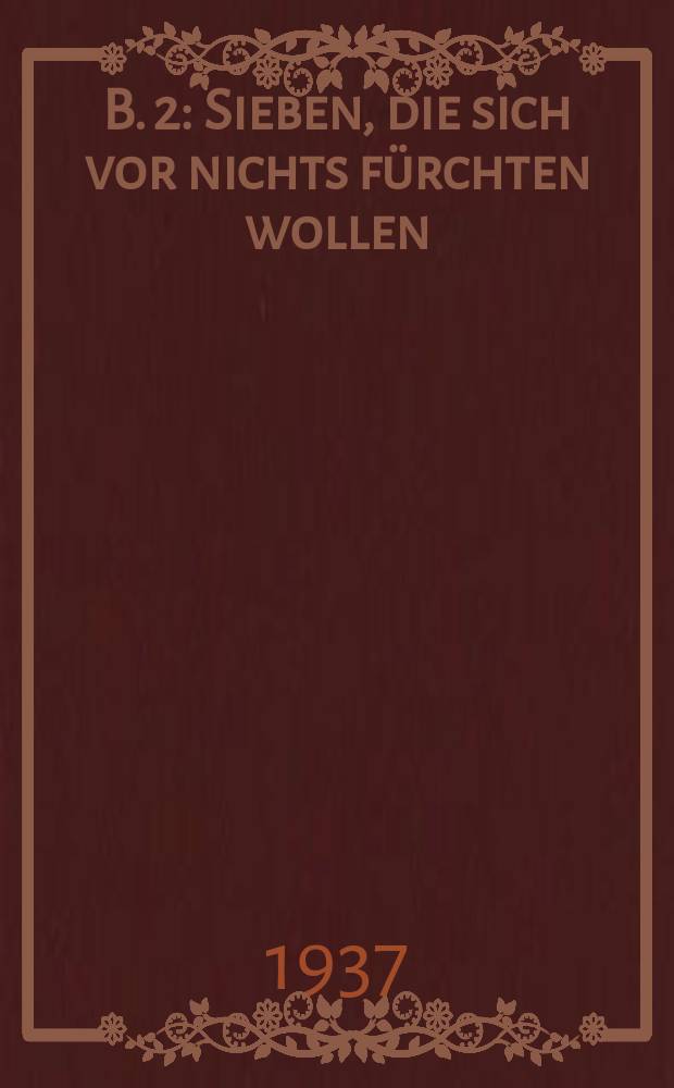 B. 2 : Sieben, die sich vor nichts fürchten wollen ; Rotkäppchen